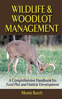 E-Book (epub) Wildlife & Woodlot Management von Monte Burch