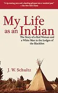 E-Book (epub) My Life as an Indian von J. W. Schultz