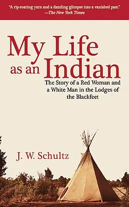 E-Book (epub) My Life as an Indian von J. W. Schultz