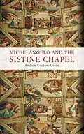 E-Book (epub) Michelangelo and the Sistine Chapel von Andrew Graham-Dixon
