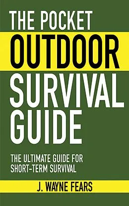 E-Book (epub) The Pocket Outdoor Survival Guide von J. Wayne Fears
