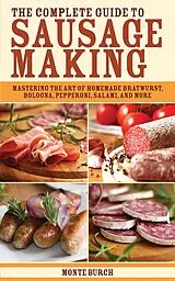 E-Book (epub) The Complete Guide to Sausage Making von Monte Burch