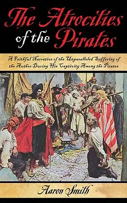 E-Book (epub) The Atrocities of the Pirates von Aaron Smith