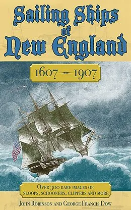 E-Book (epub) Sailing Ships of New England 1606-1907 von George Francis Dow, John Robinson