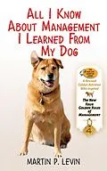 E-Book (epub) All I Know About Management I Learned from My Dog von Martin P. Levin