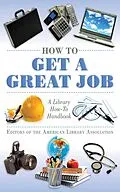 E-Book (epub) How to Get a Great Job von Editors of the American Library Association