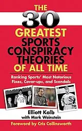 E-Book (epub) The 30 Greatest Sports Conspiracy Theories of All-Time von Elliott Kalb
