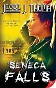 Kartonierter Einband Seneca Falls von Jesse J. Thoma