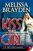 Kartonierter Einband Kiss the Girl von Melissa Brayden