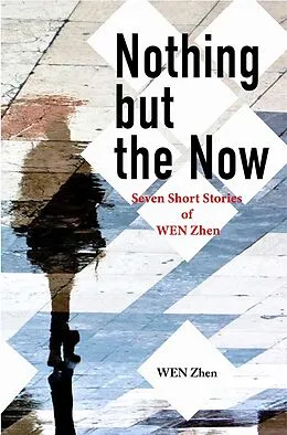 E-Book (epub) Nothing But the Now von Wen Zhen Wen