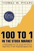 Couverture cartonnée 100 to 1 in the Stock Market de Thomas William Phelps