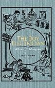 Fester Einband The Boy Electrician von Alfred P. Morgan