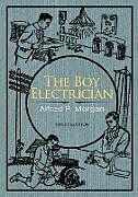 Couverture cartonnée The Boy Electrician de Alfred P. Morgan