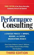 E-Book (epub) Performance Consulting von Dana Gaines Robinson, James C. Robinson, Jack J. Phillips