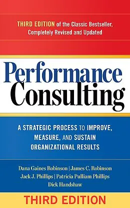 E-Book (epub) Performance Consulting von Dana Gaines Robinson, James C. Robinson, Jack J. Phillips