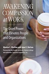 Couverture cartonnée Awakening Compassion at Work de Monica C. Worline, Jane E. Dutton, Raj Sisodia