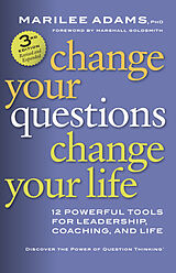 Couverture cartonnée Change Your Questions, Change Your Life de Marilee Adams, Marshall Goldsmith