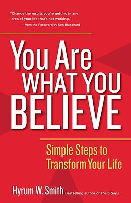 Couverture cartonnée You Are What You Believe de Hyrum W. Smith, Ken Blanchard