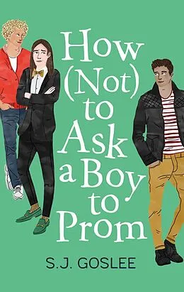 E-Book (epub) How (Not) to Ask a Boy to Prom von S. J. Goslee
