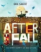 Livre Relié AFTER THE FALL (HOW HUMPTY DUM de Dan Santat