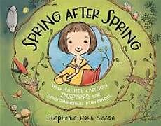 Fester Einband Spring After Spring: How Rachel Carson Inspired the Environmental Movement von Stephanie Roth Sisson