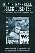 E-Book (epub) Black Baseball, Black Business von Roberta J. Newman, Joel Nathan Rosen