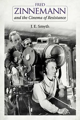 E-Book (epub) Fred Zinnemann and the Cinema of Resistance von J. E. Smyth