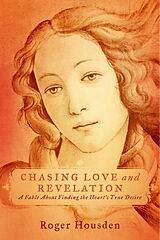 E-Book (epub) Chasing Love and Revelation von Roger Housden