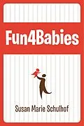 E-Book (epub) Fun4Babies von Susan Marie Schulhof