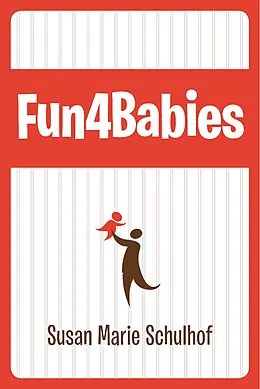 E-Book (epub) Fun4Babies von Susan Marie Schulhof