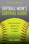 E-Book (epub) Softball Mom's Survival Guide von Janis Meredith