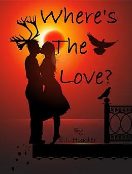 E-Book (epub) Where's The Love? von E. I. Hunter