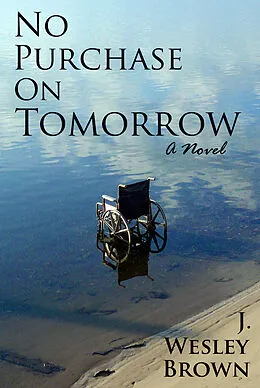 E-Book (epub) No Purchase On Tomorrow von J. Wesley Brown