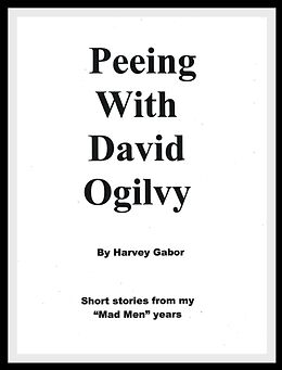 E-Book (epub) Peeing With David Ogilvy von Harvey Gabor