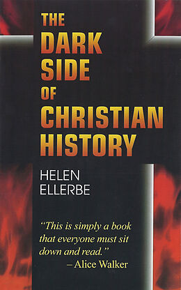 E-Book (epub) Dark Side of Christian History von Helen Ellerbe