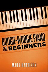 eBook (epub) Boogie-Woogie Piano for Beginners de Mark Harrison