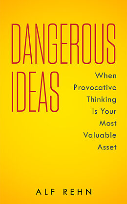 E-Book (epub) Dangerous Ideas von Alf Rehn