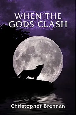 E-Book (epub) When The Gods Clash von Christopher Brennan