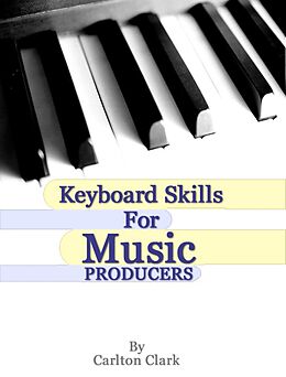 E-Book (epub) Keyboard Skills for Music Producers von Carlton Clark