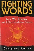 E-Book (epub) Fighting Words from War, Rebellion, and Other Combative Capers von Christine Ammer
