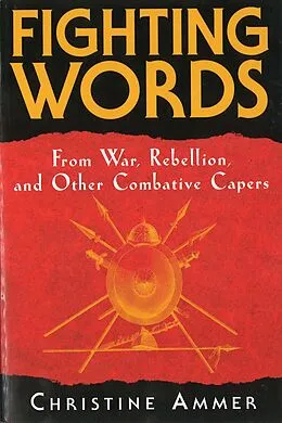 E-Book (epub) Fighting Words from War, Rebellion, and Other Combative Capers von Christine Ammer