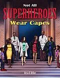 E-Book (epub) Not All Superheroes Wear Capes von Alecia Heffner