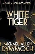 Couverture cartonnée White Tiger de Michael Allen Dymmoch