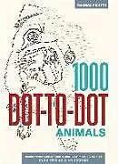 Kartonierter Einband 1000 Dot-To-Dot: Animals von Thomas Pavitte