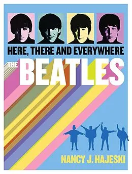 E-Book (epub) Beatles: Here, There, and Everywhere von Nancy J. Hajeski