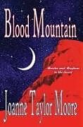 Kartonierter Einband Blood Mountain von Joanne Taylor Moore