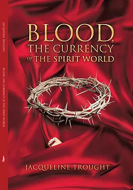 E-Book (epub) Blood The Currency Of The Spirit World von Jacqueline Trought