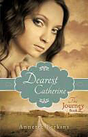Couverture cartonnée Dearest Catherine: The Journey Book 2 de Annette Perkins