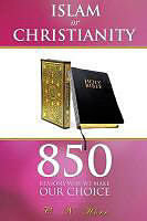 Kartonierter Einband Islam or Christianity: 850 Reasons Why We Make Our Choice von C. N. Hore