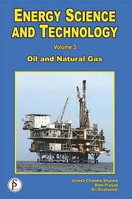 E-Book (epub) Energy Science And Technology (Oil And Natural Gas) von Umesh Chandra Sharma, Ram Prasad